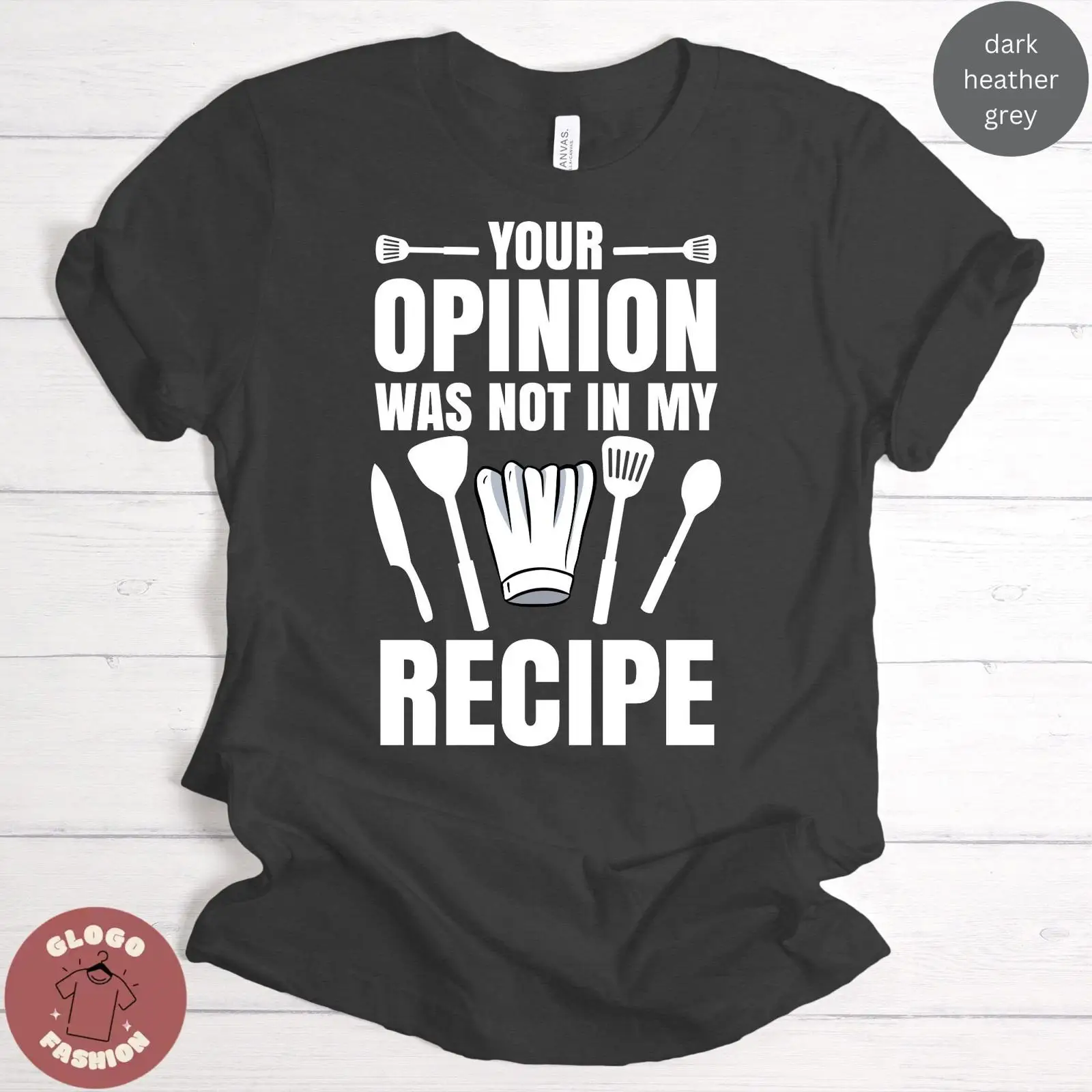 Home Cooking Recipe - ความคิดเห็นของคุณไม่ได้อยู่ในสูตรของฉัน เสื้อยืดเชฟตลกๆ สำหรับคนรักครัว นักทำอาหาร นักทำขนม วินเทจ